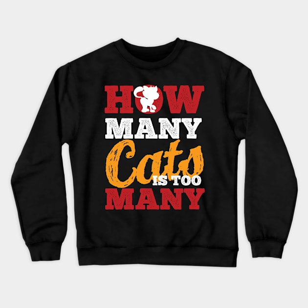 how many cats are to many Crewneck Sweatshirt by Transcendexpectation